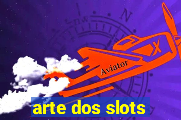 arte dos slots