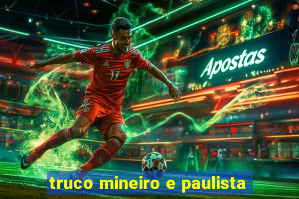 truco mineiro e paulista