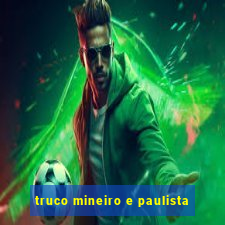 truco mineiro e paulista