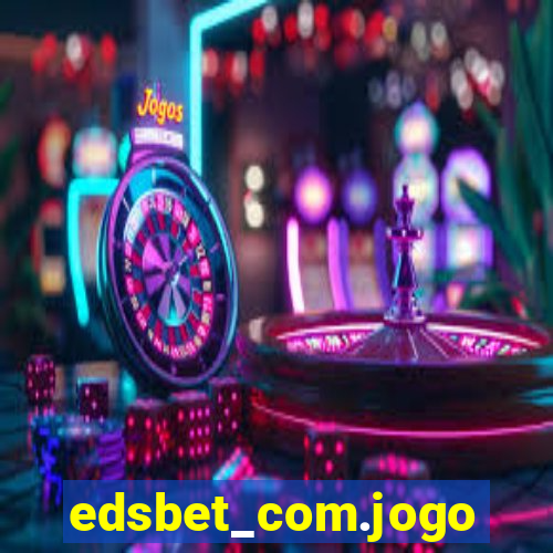 edsbet_com.jogos.app