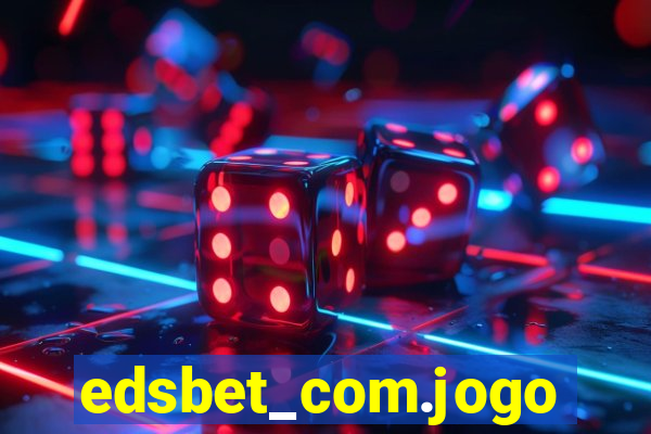 edsbet_com.jogos.app