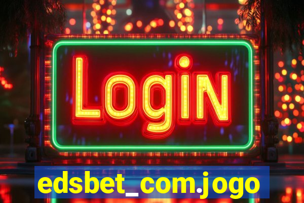 edsbet_com.jogos.app