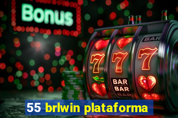 55 brlwin plataforma