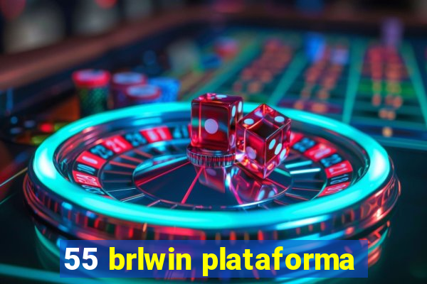 55 brlwin plataforma