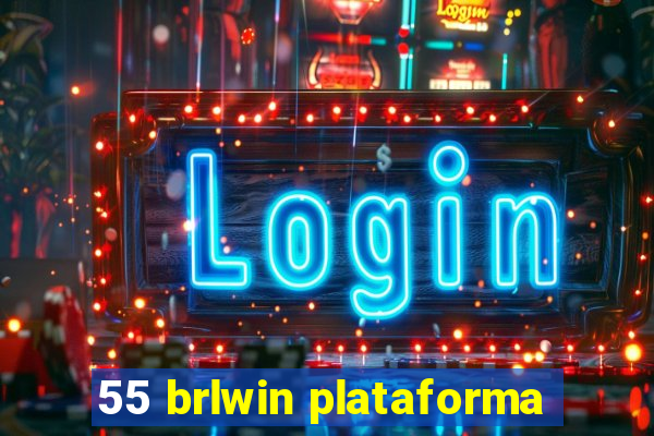 55 brlwin plataforma