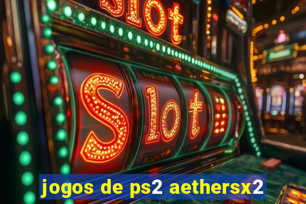 jogos de ps2 aethersx2