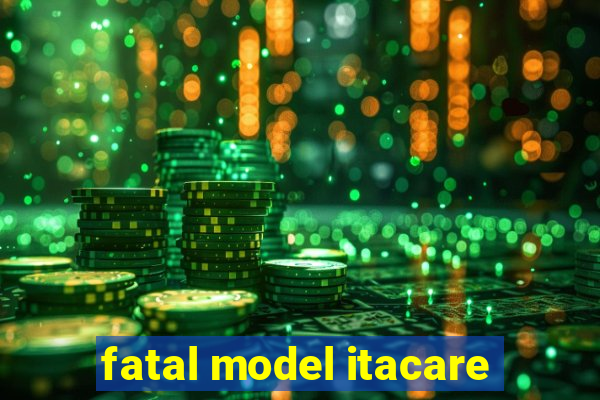 fatal model itacare