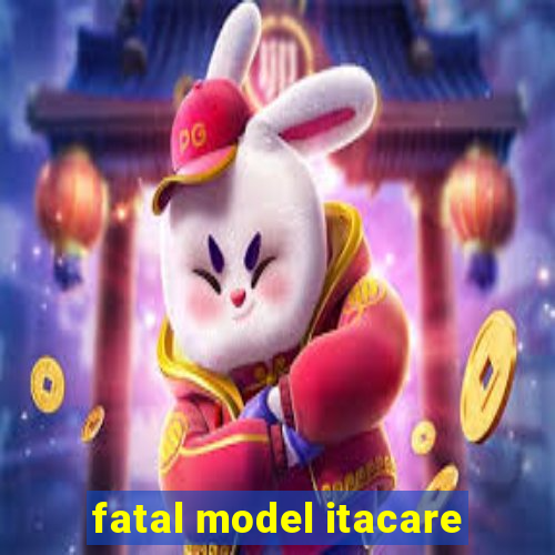 fatal model itacare