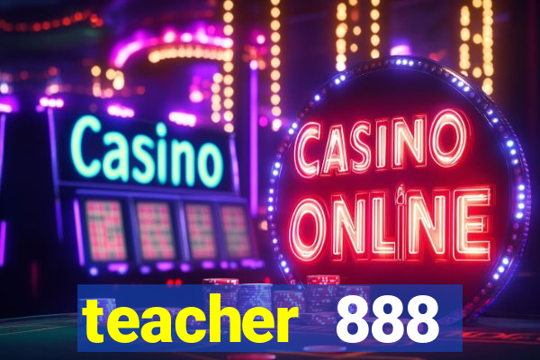 teacher 888 plataforma login