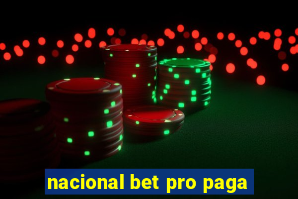 nacional bet pro paga