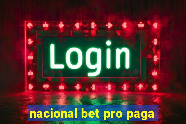 nacional bet pro paga