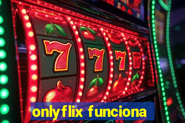 onlyflix funciona