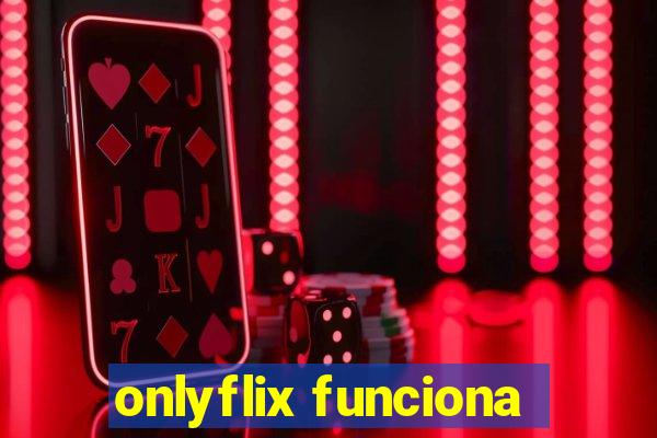 onlyflix funciona