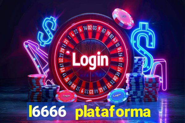 l6666 plataforma paga mesmo