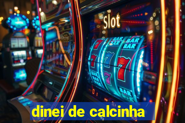 dinei de calcinha