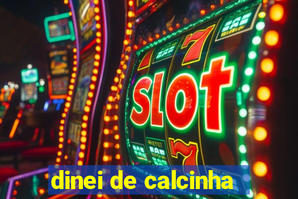 dinei de calcinha