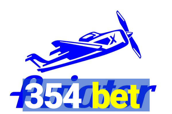 354 bet