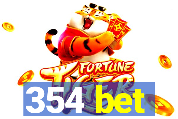 354 bet