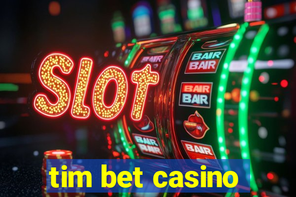 tim bet casino