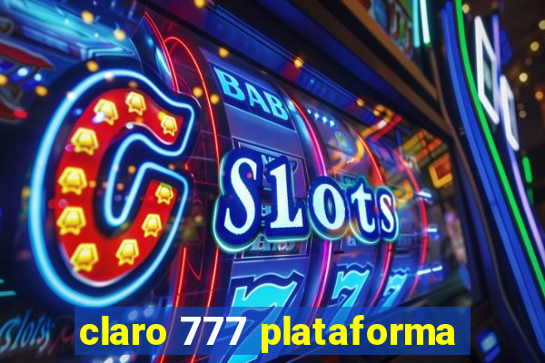 claro 777 plataforma