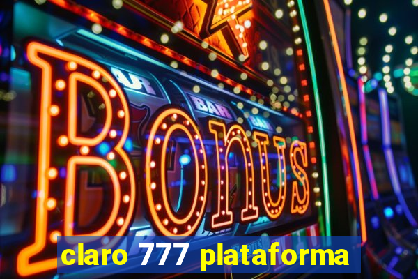 claro 777 plataforma