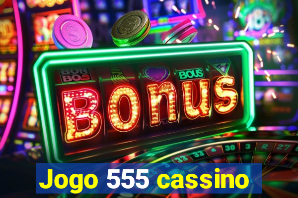 Jogo 555 cassino