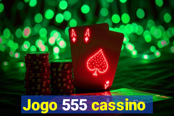 Jogo 555 cassino