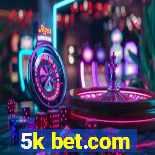 5k bet.com