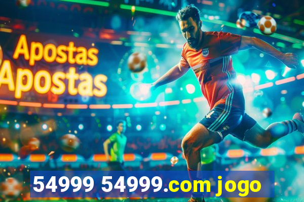 54999 54999.com jogo