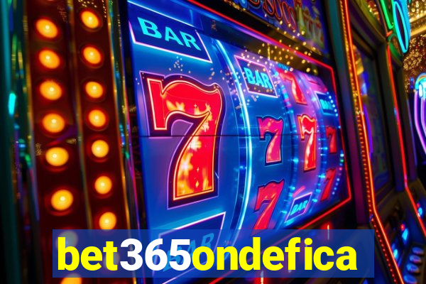 bet365ondefica