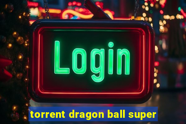 torrent dragon ball super