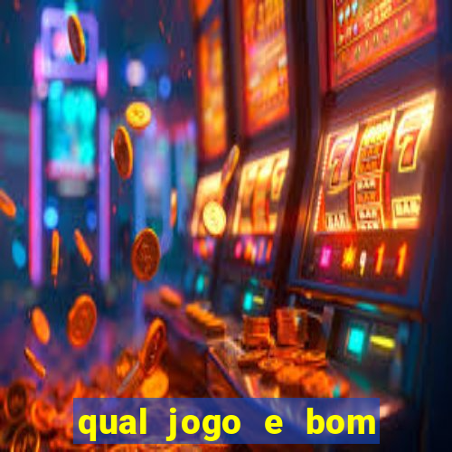 qual jogo e bom para ganhar dinheiro