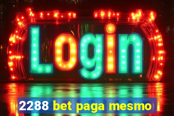 2288 bet paga mesmo