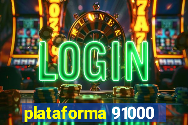 plataforma 91000