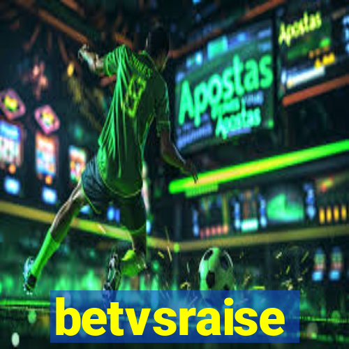 betvsraise