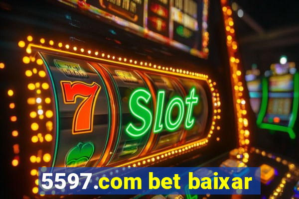 5597.com bet baixar