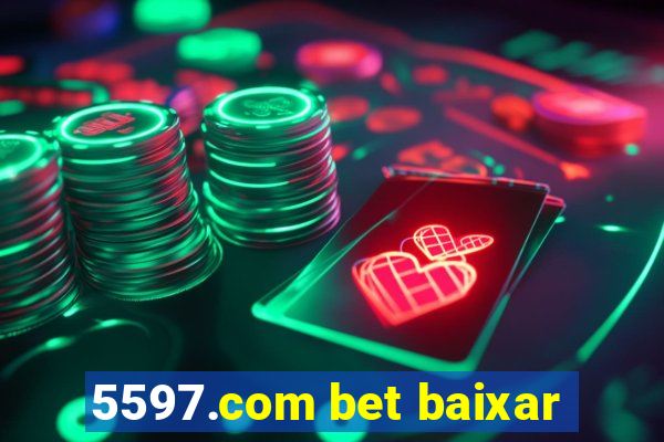 5597.com bet baixar