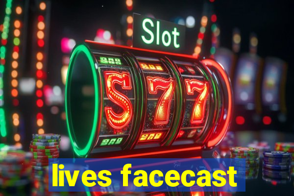 lives facecast