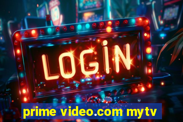 prime video.com mytv