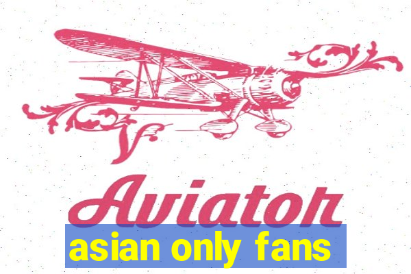 asian only fans