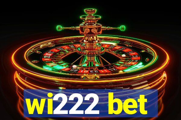 wi222 bet