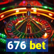 676 bet