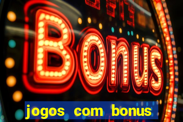 jogos com bonus sem deposito