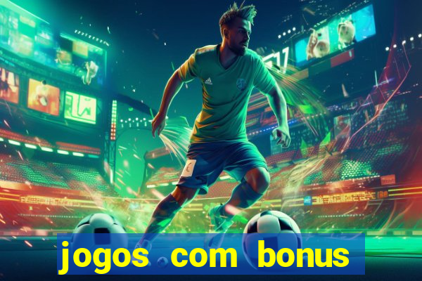 jogos com bonus sem deposito