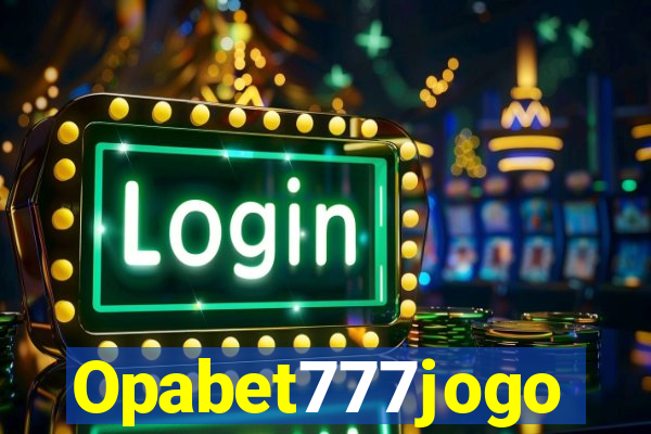 Opabet777jogo