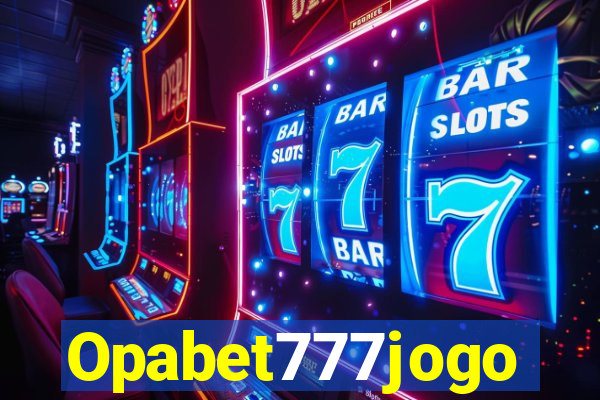 Opabet777jogo