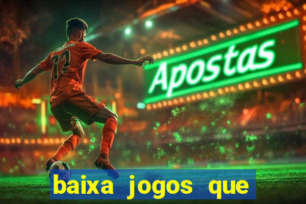 baixa jogos que ganha dinheiro de verdade