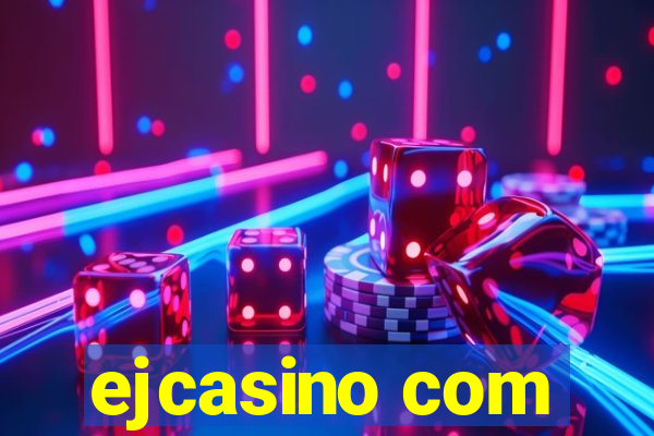 ejcasino com