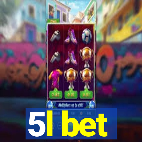 5l bet