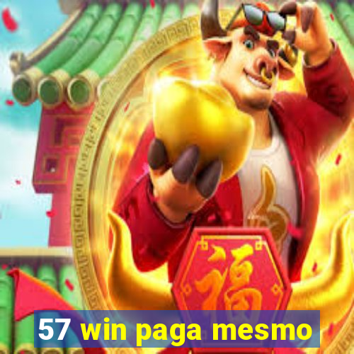 57 win paga mesmo